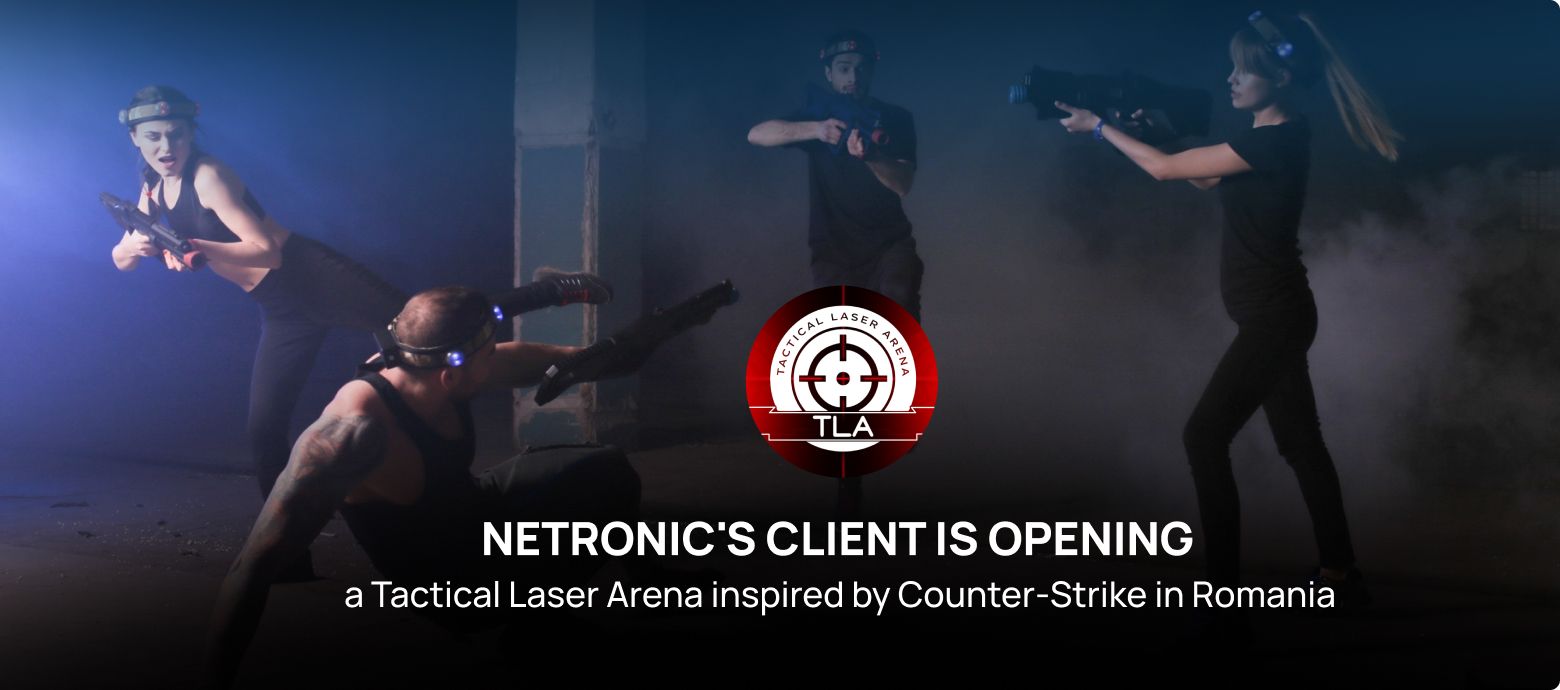 NETRONIC's Client is opening a Tactical Laser Arena inspired by Counter-Strike in Romania