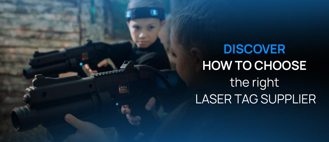 Vital Considerations for Selecting Laser tag Supplier 